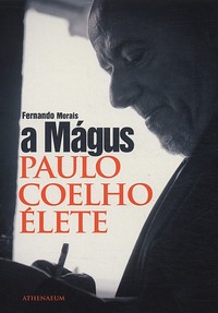 Fernando Morais: A Mágus - Paulo Coelho élete