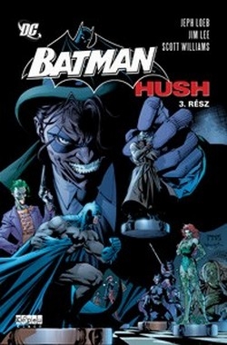 Jeph Loeb – Jim Lee – Scott Williams: Batman: Hush 1-3.