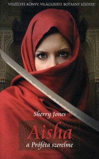 Sherry Jones: Aisha, a Próféta szerelme