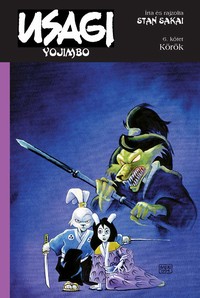 Stan Sakai: Körök (Usagi Yojimbo, 6. kötet)