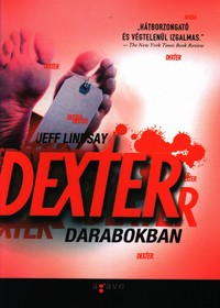 Részlet Jeff Lindsay: Dexter darabokban című könyvéből