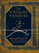 Randy Pausch: Az utolsó tanítás