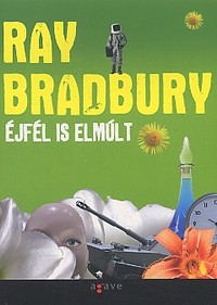 Ray Bradbury: Éjfél is elmúlt
