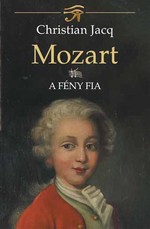 Christian Jacq: Mozart II. – A Fény fia
