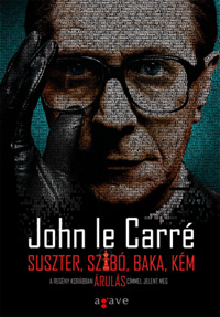 John le Carré: Suszter, szabó, baka, kém
