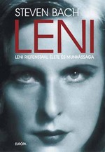 Steven Bach: Leni: Leni Riefenstahl élete és munkássága
