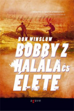 Részlet Don Winslow: Bobby Z halála és élete című regényéből