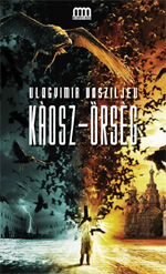Részlet Vlagyimir Vasziljev: Káosz-Őrség című regényéből
