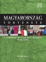 Romsics Ignác: A Harmadik Magyar Köztársaság 1989-2009