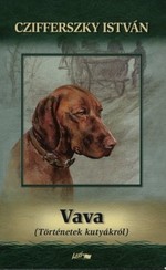 Czifferszky István: Vava (Történetek kutyákról)