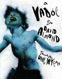 David Almond – Dave McKean: A vadóc