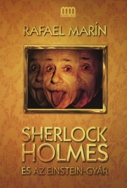 Rafael Marín: Sherlock Holmes és az Einstein-gyár
