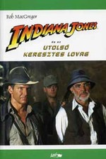 Rob MacGregor: Indiana Jones és az utolsó keresztes lovag