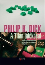Részlet Philip K. Dick: A Titán játékosai című könyvéből
