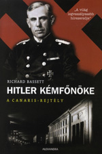 Richard Bassett: Hitler kémfőnöke - A Canaris-rejtély