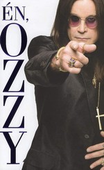 Ozzy Osbourne - Chris Ayres: Én, Ozzy