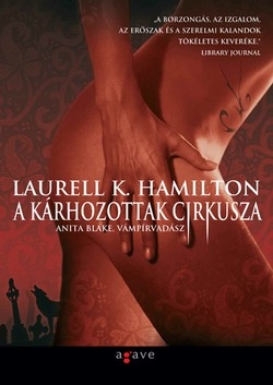 Részlet Laurell K. Hamilton: A Kárhozottak Cirkusza című könyvéből