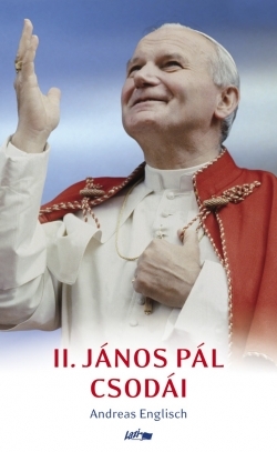 Andreas Englisch: II. János Pál csodái