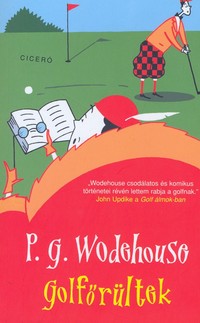 Részlet P. G. Wodehouse: Golfőrültek című könyvéből