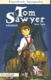 Mark Twain – Matt Josdal – Brian Shearer: Tom Sawyer kalandjai