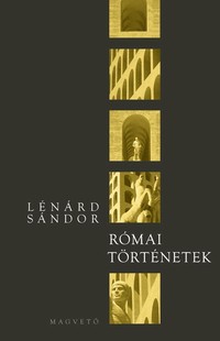 Lénárd Sándor: Római történetek