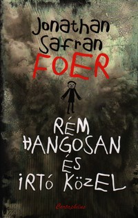 Jonathan Safran Foer: Rém hangosan és irtó közel