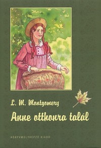 L. M. Montgomery: Anne otthonra talál