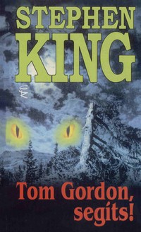Stephen King: Tom Gordon, segíts!
