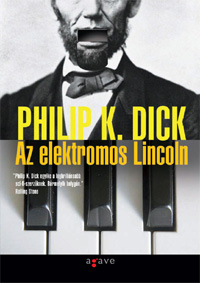 Részlet Philip K. Dick: Az elektromos Lincoln című könyvéből