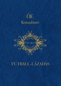 Óe Kenzaburó: Futball-lázadás