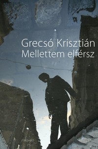 Grecsó Krisztián: Mellettem elférsz