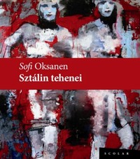 Sofi Oksanen: Sztálin tehenei