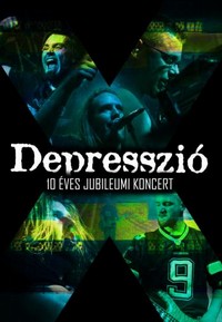 Depresszió: 10 éves jubileumi koncert (DVD)