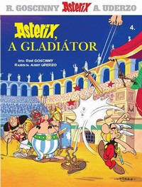 René Goscinny – Albert Uderzo: Asterix, a gladiátor