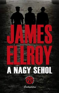 James Ellroy: A nagy sehol