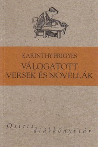 Karinthy Frigyes: Válogatott versek és novellák