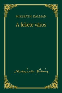 Mikszáth Kálmán: A fekete város