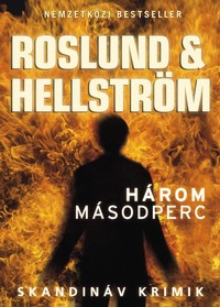 Részlet Roslund - Hellström: Három másodperc című könyvéből