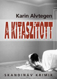 Részlet Karin Alvtegen: A kitaszított című könyvéből