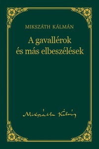 Mikszáth Kálmán: A gavallérok és más elbeszélések