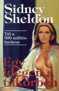 Sidney Sheldon: Egy idegen a tükörben