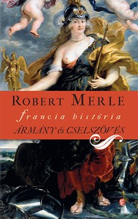 Robert Merle: Ármány és cselszövés