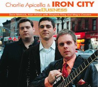 Charlie Apicella and Iron City: The Business (CD)