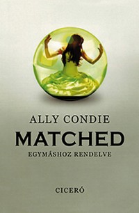 Ally Condie: Matched – Egymáshoz rendelve