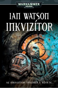 Beleolvasó - Ian Watson: Inkvizítor
