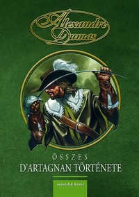 Alexandre Dumas összes D'Artagnan története 2. kötet