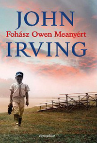Beleolvasó - John Irving: Fohász Owen Meanyért