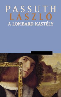 Passuth László: A lombard kastély