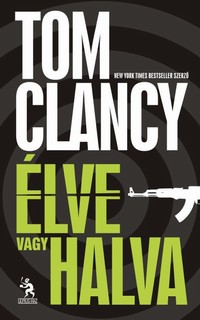 Tom Clancy: Élve vagy halva