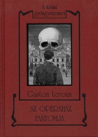 Gaston Leroux: Az operaház fantomja